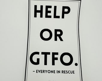 Help or GTFO Vinyl Sticker