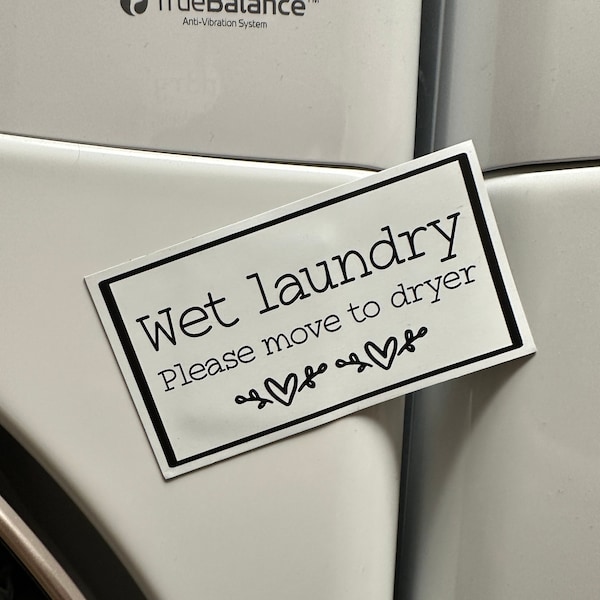 Wet Laundry Magnet,laundry sign,Washing machine sign,move to dryer sign,wet laundry sign,magnet for laundry, Clean Dirty magnet,Dishwasher