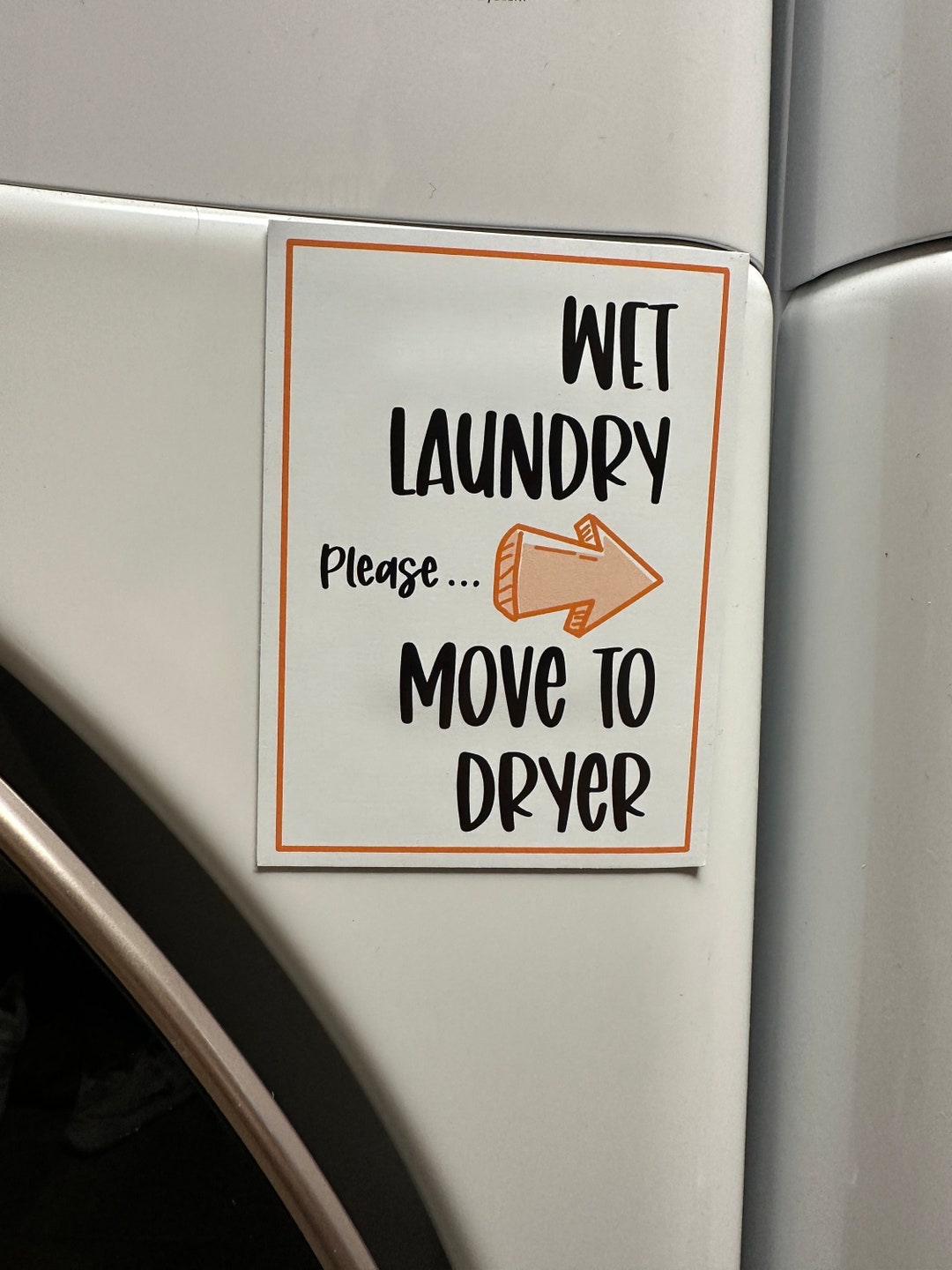 Wet Laundry Sign,washing Machine Sign,move to Dryer Sign