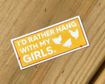Chicken Lover Sticker: I'd Rather Hang With My Girls