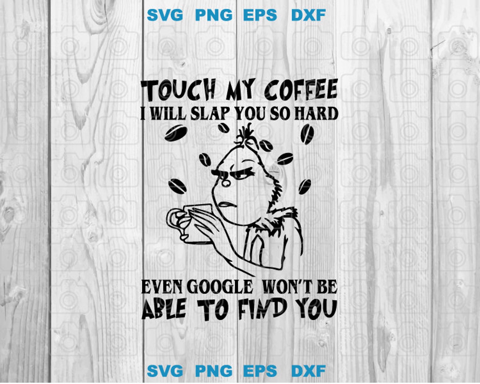 Download Grinch Touch My Coffee I Will Slap You So Hard Even Google ...