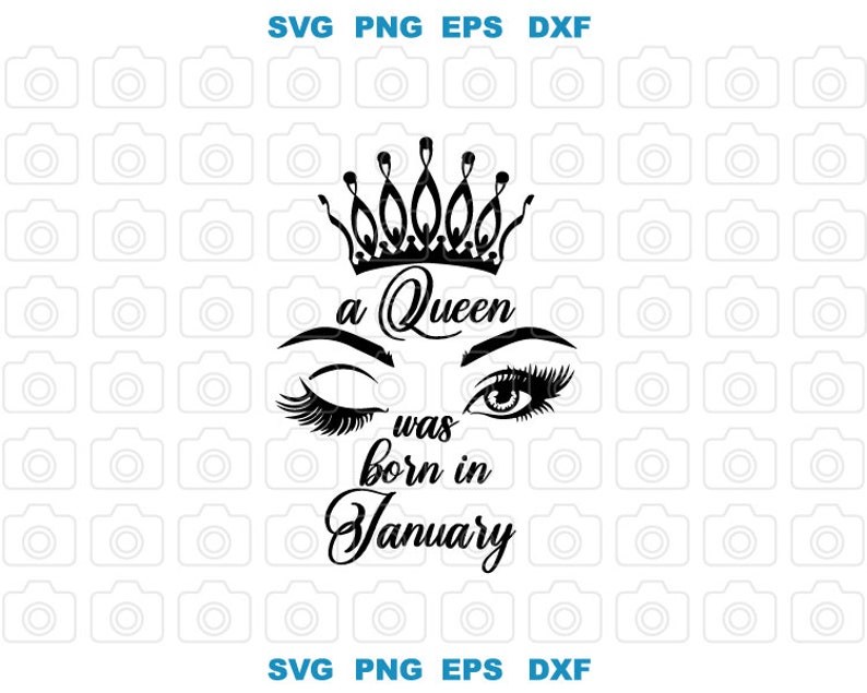 Download A Queen Was Born In January Svg January Queen Svg January Etsy
