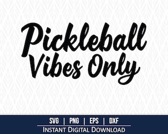 Pickleball SVG, Pickleball Vibes - Instant Digital Download - svg, png, dxf and eps included!