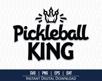 Pickleball King SVG: Cricut & Silhouette Cut File (Digital Download)