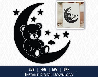 May include: A black silhouette design featuring a teddy bear seated on a crescent moon, with stars and a cloud. The image includes the text "SVG | PNG | EPS | DXF" and "INSTANT DIGITAL DOWNLOAD".
