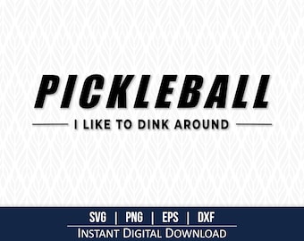 Pickleball SVG, Dink Around Clipart - Instant Digital Download - svg, png, dxf and eps included!