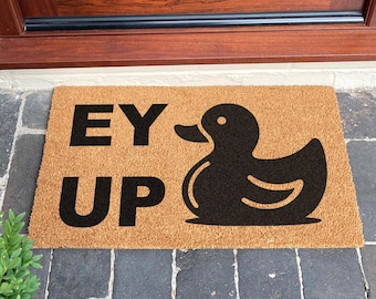 Paillasson Ey Up Duck - dicton du nord des Midlands - tapis de bienvenue - cadeau de pendaison de crémaillère drôle