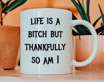 Mug Life Is a Bitch mais heureusement moi aussi - Mug drôle et sarcastique pour elle