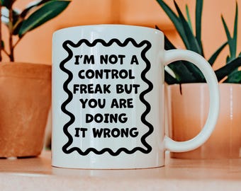 Mug Funny Control Freak - Tasse à café sarcastique au bureau