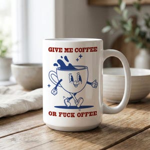 Funny Retro Coffee Lover Gift - Give Me Coffee Or Fuck Offee Mug - Rude Sarcastic Gift for Friend