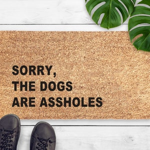 Felpudo con la frase Lo siento, los perros son unos imbéciles - Regalo para amantes de los perros - Felpudo divertido para perros - Felpudo sarcástico de bienvenida - Regalo para un nuevo hogar - Regalo para perros groseros