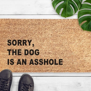 Felpudo "Lo siento, el perro es un imbécil" - Regalo para amantes de los perros, Felpudo para perros - Felpudo divertido, Felpudo de bienvenida - Felpudo sarcástico, Regalo para un nuevo hogar, Regalo para perros