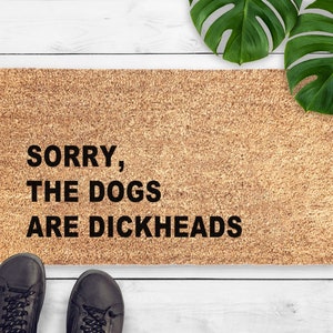 Capacho Desculpe, os cachorros são uns babacas - Presente para amantes de cachorros - Capacho sarcástico para cachorros - Capacho engraçado para cachorros - Capacho de boas-vindas de fibra de coco - Presente para casa nova