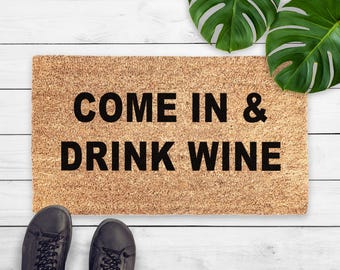 Come In & Drink Wine Doormat - Gift for Wine Lover - Sarcastic Doormat, Coir Welcome Mat - Funny Doormat - Housewarming Gift - Porch Decor