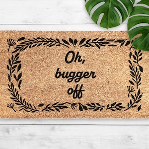 Bugger Off Doormat - Swearing Funny Doormat - Funny British Saying - Sarcastic Doormat - Housewarming Gift - Coir Welcome Mat - Rude Doormat