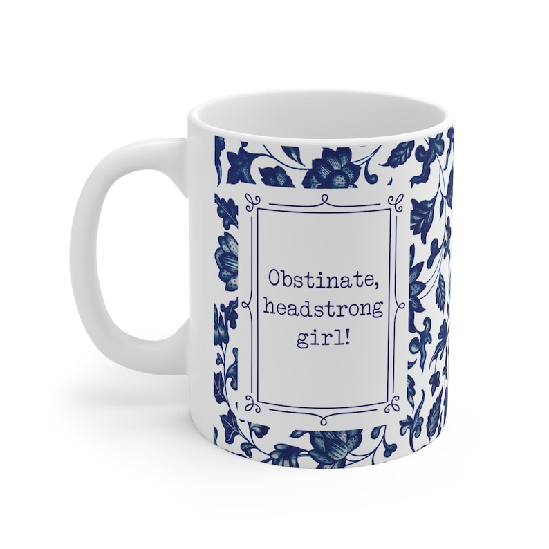 Jane Austen Mug, Obstinate Headstrong Girl, Pride & Prejudice Gift, Chinoiserie Mug, Blue Flowers, Blue Toile, Book lover Gift, Book Worm Gift, Classical Books, Literary present, blue French toile, blue floral mug, birthday gift, christmas gift, easter gift, feminist mug, strong girl mug, new job gift, gifts for women,Mr Darcy, Librarian Gift, Pemberley, funny mug, motivational quote, romance novel, classical love story, humorous quote, Elizabeth Bennet, Funny Jane Austen, book reader mug