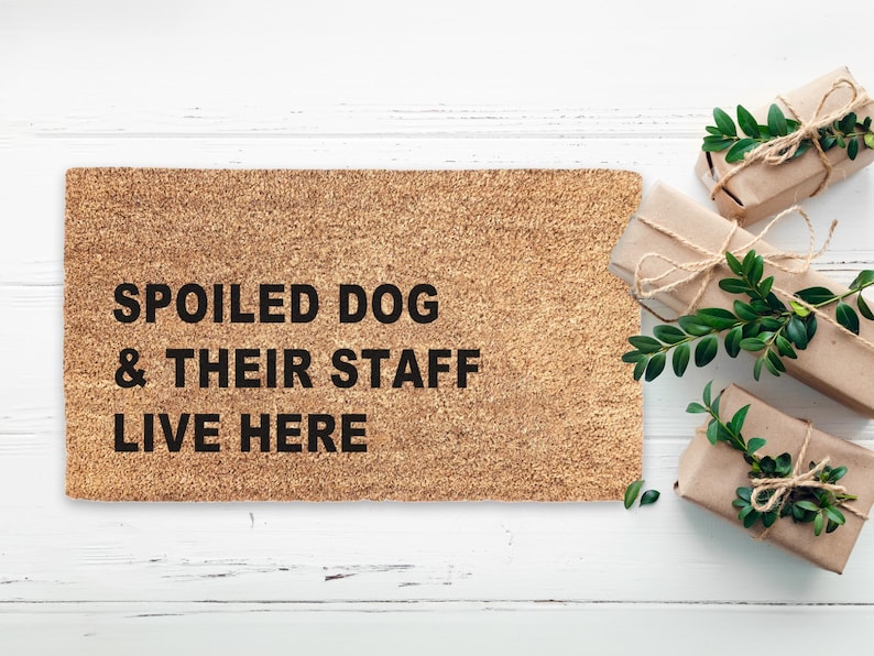 Spolied Door Spoiled Dog & Their Staff Live Here Doormat - Dog Lover Gift ...