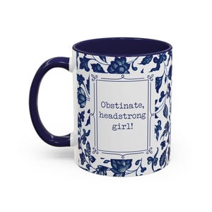 Jane Austen Mug, Obstinate Headstrong Girl, Pride & Prejudice Gift, Chinoiserie Mug, Blue Flowers, Blue Toile, Book lover Gift, Book Worm Gift,