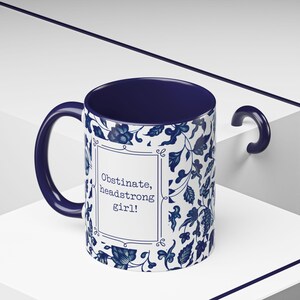 Jane Austen Mug, Obstinate Headstrong Girl, Pride & Prejudice Gift, Chinoiserie Mug, Blue Flowers, Blue Toile, Book lover Gift, Book Worm Gift, Classical Books, Literary present, blue French toile, blue floral mug, birthday gift, christmas gift, easter gift, feminist mug, strong girl mug, new job gift, gifts for women,Mr Darcy, Librarian Gift, Pemberley, funny mug, motivational quote, romance novel, classical love story, humorous quote, Elizabeth Bennet, Funny Jane Austen, book reader mug