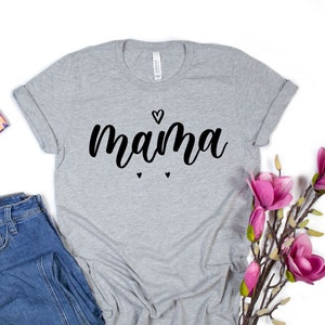 Mama Shirt,  Mothers T-Shirt, Cute Mom Shirt, Cute Mom Gift, Mother's Day Gift,  New Mom Gift, Mama with Heart T-Shirt