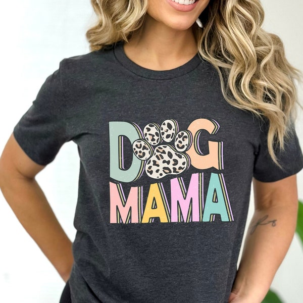 Dog Mama Shirt, Dog Mom Gift, Dog Mom T shirt, Dog Mom T-Shirt, Dog Lover Gift, Fur Mama Shirt, Pet Lover T Shirt, Dog Lover Tee