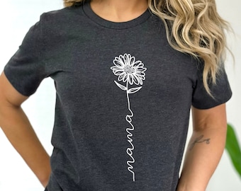 Floral Mama T-shirt, Mama Shirt, Flower T-shirt, Floral Mothers Day Shirt, New Mom Gift,Flower Mama,Birthday Gift For Mom,Wildflower Mom Tee