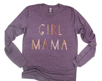 Girl Mama Shirts,Happy Mother's Day,Best Mom,Gift For Mom,Gift For Mom To Be,Gift For Her,Mother's Day Shirt,Trendy,Long Sleeve Shirts