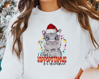 Voglio un ippopotamo per la felpa di Natale, la camicia dell'ippopotamo di Natale, la camicia divertente del regalo di Natale, la camicia di famiglia di Natale, il regalo di Natale