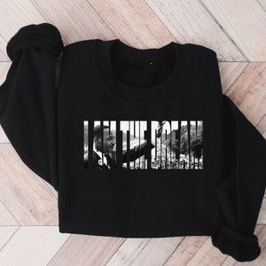 I Am The Dream Sweatshirt,Martin Luther King Shirt,Martin Luther Sweatshirt,Black Lives Matter Shirt,Motivational Tee,MLK Equality Shirt