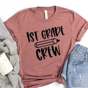 First Grade Crew Shirt,First Grade Teacher Shirt,Teacher Gift,Gift for Teachers,Teacher Shirt,1st Grade Teacher Shirt,Back to School Shirt