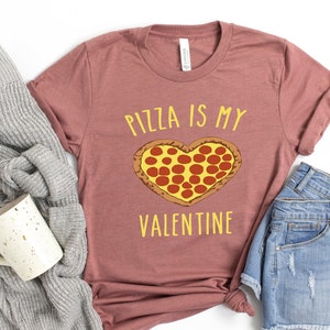 Pizza Is My Valentine Shirt, Pizza Shirt, Funny Valentine's Shirt, Valentine's Day Shirt, Pizza My Heart, Funny Pizza Shirt, I Love Pizza