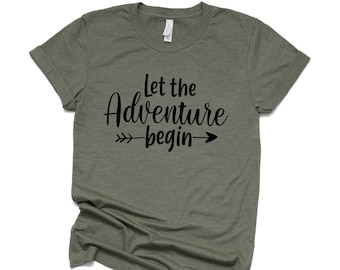 Let the Adventure Begin Shirt,Camping Shirt,Camping Tee,Camping Gift,Camper Shirt,Camp Squad shirt,Matching Friends Camping Shirt,Road Trip