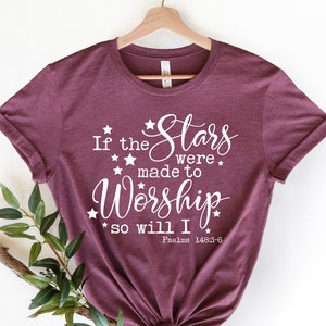 If The Stars Were Made To Worship Shirt,Christian Shirt,Jesus Shirt,Religious Shirt,Inspirational Shirt,Bible Quote Shirt,Religious gifts