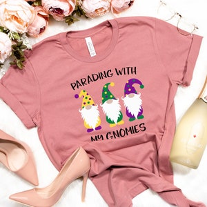 Mardi Gras Shirt,Parading with My Gnomies Shirt,Fat Tuesday Shirt,Flower de luce Shirt,Louisiana Shirt,New Orleans Shirt,Gnomes Shirt