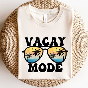 Vacation Shirt, Vacay Mode Shirt, Vacation Shirts for Women, Funny Travel Shirt, Vacay Mode, Vacation Tees,Traveler Gift,Womens Travel Shirt