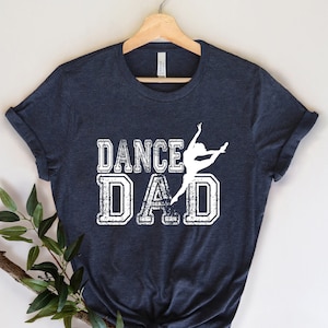 Dance Dad Shirt, Dad Shirt For Fathers Day Gift, Dance Shirt For Daddy, Gift For Dancing Dad, Dad Shirt, Dad Tees, Gift For Dance Dad