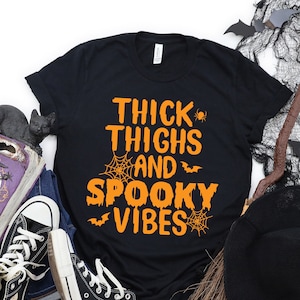 Thick Thighs Spooky Vibes Shirt,Funny Halloween Shirt,Halloween Shirt,Funny Shirt,2022 Halloween,Spooky Vibes Shirt,Funny Spooky Vibes Shirt