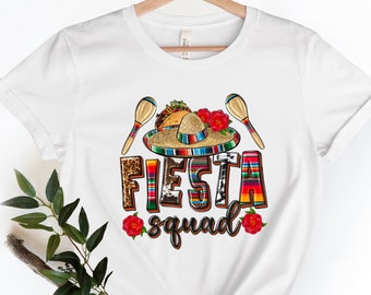 Fiesta Squad Shirt, Cinco De Mayo Matching Shirt, Cinco De Mayo Shirt, Fiesta Shirt, Bachelorette Party, Vacation Shirt, Party Shirt
