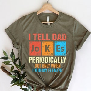 I Tell Dad Jokes Shirt, Fathers Day Shirt, I Tell Dad Jokes Periodically, Dad Jokes Shirt, Daddy Shirt, Top Dad, Number 1 Shirt, Best Dad