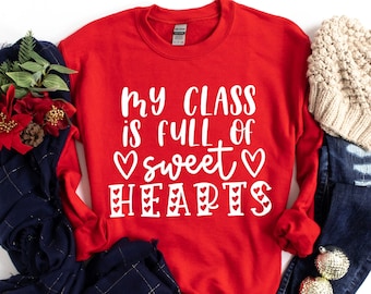 My Class Full Of Sweet Hearts Valentine's Day Teacher T-Shirt,Valentines Teacher Shirt,Teacher Valentines Gift,Sweet Hearts Teacher Shirt