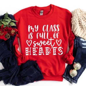 My Class Full Of Sweet Hearts Valentine's Day Teacher T-Shirt,Valentines Teacher Shirt,Teacher Valentines Gift,Sweet Hearts Teacher Shirt