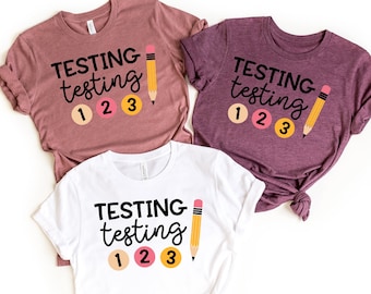 Testing Shirt,Teacher Shirts,State Testing Shirt,Teacher Team Shirts,Test Day Shirt,Testing Testing 1 2 3 Shirt,Testing Coordinator Shirt