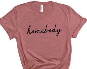 Homebody Custom Shirt for Stay at Home, Social Distance T-shirt, Family personalized gift, Quarantine custom Tee, Introvert Graphic Tee