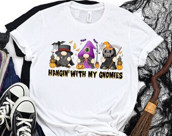 Hangin With My Gnomies Shirt,Halloween Party Shirts,Trick Or Treat Shirts,Sanderson Sisters Shirts,Halloween Outfits,Halloween Funny Shirt