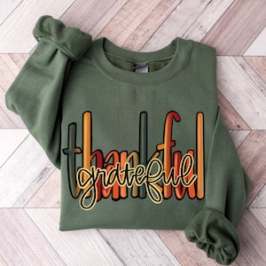 Thankful Grateful Blessed Sweatshirt, Thanksgiving Sweatshirt, Fall Sweatshirt, Thanksgiving Gift, Thankful Sweatshirt, Grateful Sweatshirt