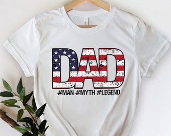 Man Myth Legend Shirt,American Flag Dad Shirt,New Dad Shirt,Dad Shirt,Daddy Shirt,Father's Day Shirt,Best Dad shirt,Gift for Dad