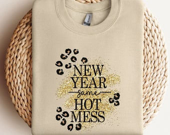 New Year Same Hot Mess Sweatshirt, 2024 Frohes Neues Sweatshirt, Neujahr Geschenk, Neujahr Party Sweatshirt, Neujahr Shirt