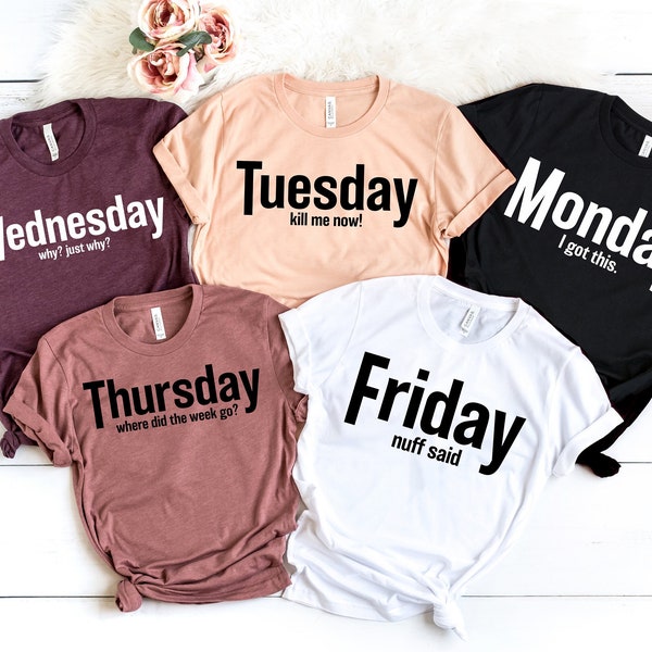 Camisa divertida de los días de la semana, camisas sarcásticas, camisa motivacional, camisas de lunes a viernes, camisa a juego, regalo para el mejor amigo