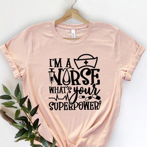 I&#39;m A Nurse What&#39;s Your Superpower Im Whats Shirt,Nurse Hero Shirt,Matching Nurse T-shirt,Cute Nurse Gift,Nurse Week Shirt,Nursing Student