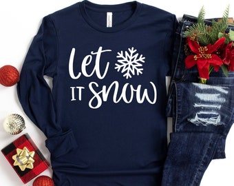 Let it Snow Shirt, Weihnachtsshirt, Weihnachtsgeschenk, Geschenk für sie, Let it snow Hoodie, Weihnachtsshirt, Weihnachtsgeschenk für Familie
